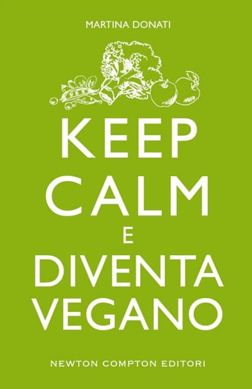 Keep calm e diventa vegano - Martina Donati