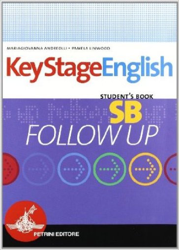 Key stage english. Follow up. Student's book-Workbook. Con 2 CD Audio. Per la Scuola media (2 vol.) - M. Giovanna Andreolli - Pamela Linwood