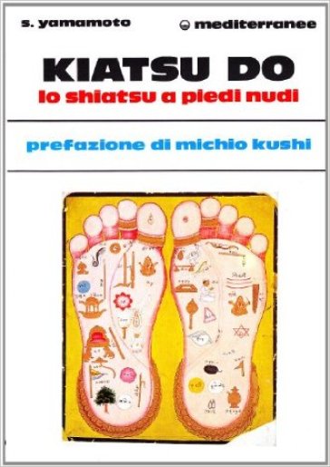 Kiatsu-do. Shiatsu a piedi nudi - Shizuko Yamamoto