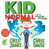 Kid Normal and the Shadow Machine