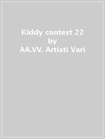 Kiddy contest 22 - AA.VV. Artisti Vari