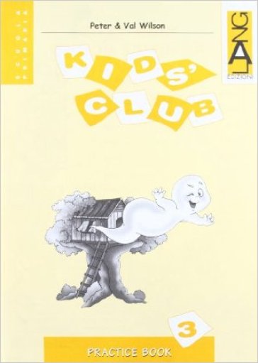 Kids' Club. Practice Book. Per la 3ª classe elementare - NA - Peter Wilson - Val Wilson
