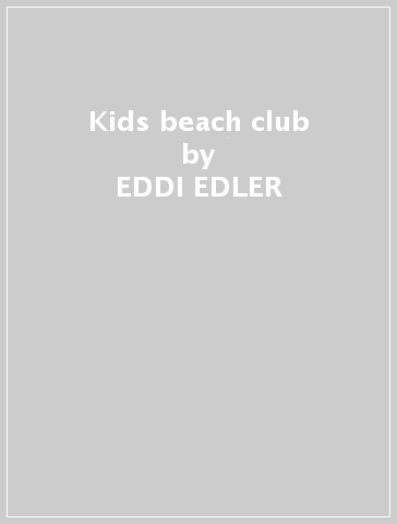 Kids beach club - EDDI EDLER - VOLKER ROSIN