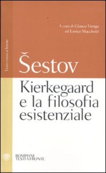Kierkegaard e la filosofia esistenziale. Testo russo a fronte - Lev Sestov