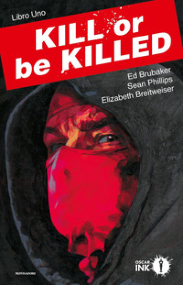 Kill or be killed. 1. - Ed Brubaker - Sean Phillips - Elizabeth Breitweiser