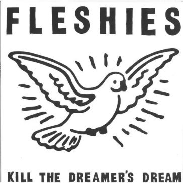 Kill the dreamer s dream - Fleshies