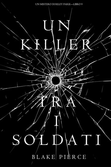 Un Killer tra i Soldati (Un Mistero di Riley PaigeLibro 9) - Blake Pierce