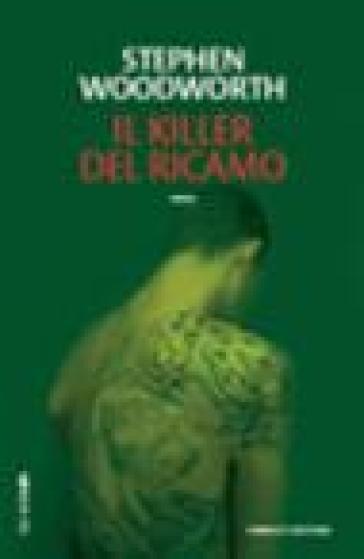 Killer del ricamo (Il) - Stephen Woodworth