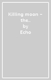 Killing moon - the..