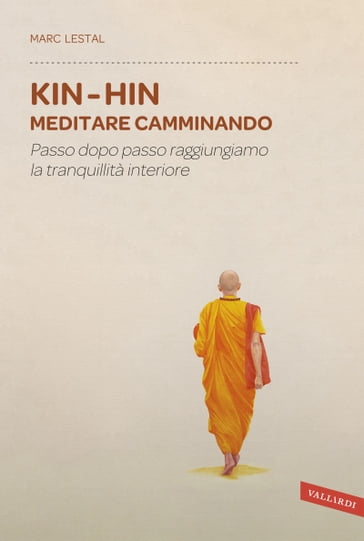 Kin Hin. Meditare camminando - Marc Lestal