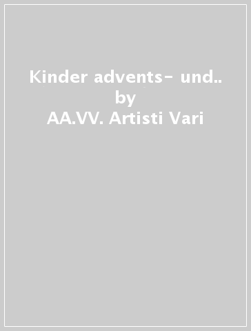 Kinder advents- und.. - AA.VV. Artisti Vari