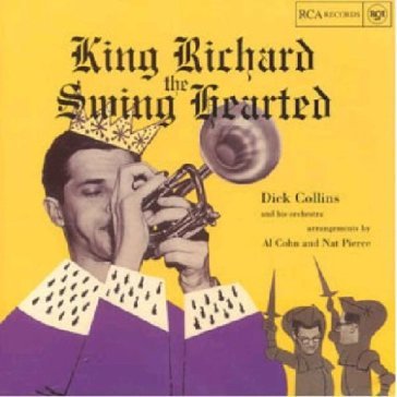 King richard the swing ha - DICK COLLINS
