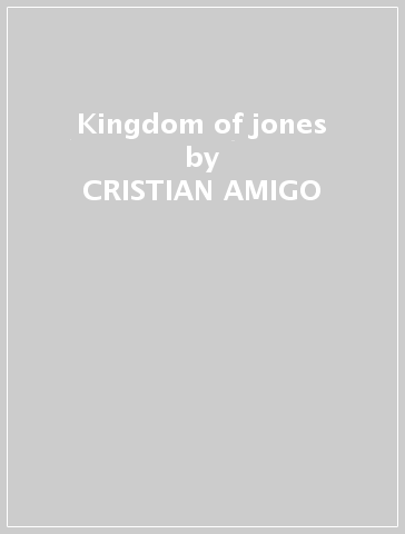 Kingdom of jones - CRISTIAN AMIGO