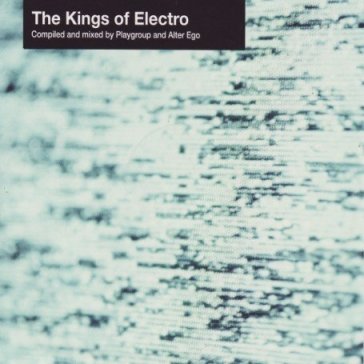Kings of electro - AA.VV. Artisti Vari