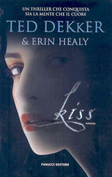 Kiss - Erin Healy - Ted Dekker