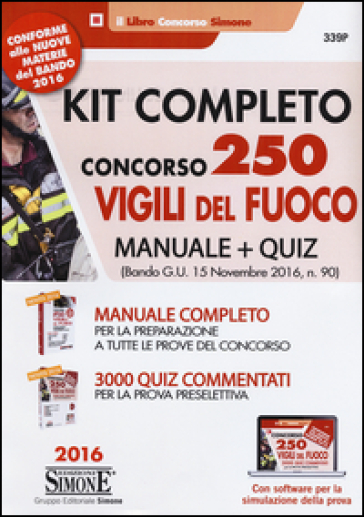 Kit completo concorso 250 vigili del fuoco. Manuale-Quiz (bando G.U. novembre 2016, n. 90). Con software per la simulazione della prova