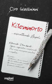 Kitemmorto... ascoltando Napoli