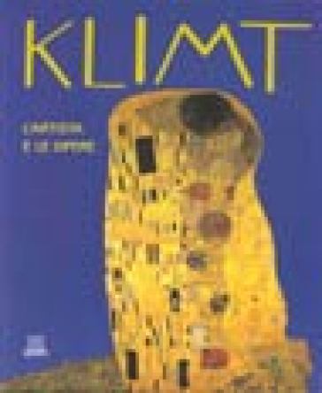 Klimt. L'artista e le opere - Eva Di Stefano