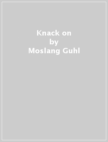 Knack on - Moslang-Guhl