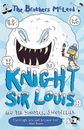 Knight Sir Louis and the Sinister Snowball