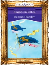 Knight s Rebellion (Mills & Boon Vintage 90s Modern)