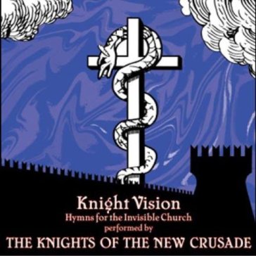 Knight vision - KNIGHTS OF THE NEW CRUSAD