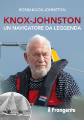 Knox-Johnston. Un navigatore da leggenda