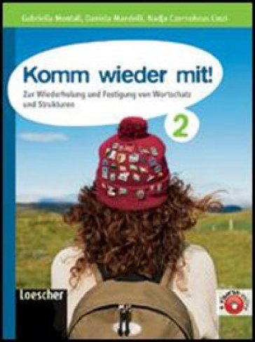 Komm wieder mit. Per le Scuole superiori! Con espansione online. 2. - Gabriella Montali - Daniela Mandelli - Nadja Czernohous Linzi