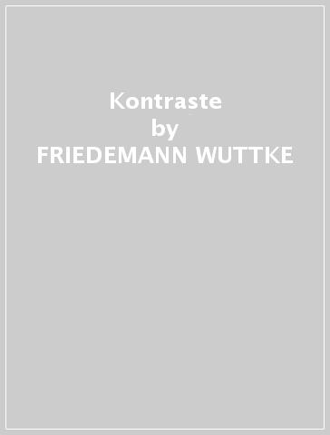 Kontraste - FRIEDEMANN WUTTKE