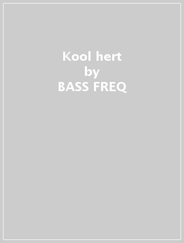 Kool hert - BASS FREQ