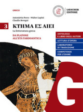 Ktema es aiei. La letteratura greca. Per il triennio del Liceo classico. Con e-book. Con espansione online. Vol. 3: Da Platone all