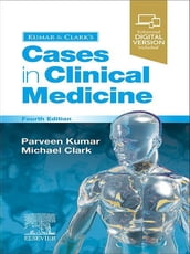 Kumar & Clark s Cases in Clinical Medicine E-Book