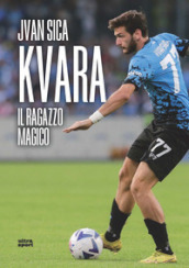 Kvara. Il ragazzo magico