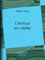 L Amour en visites