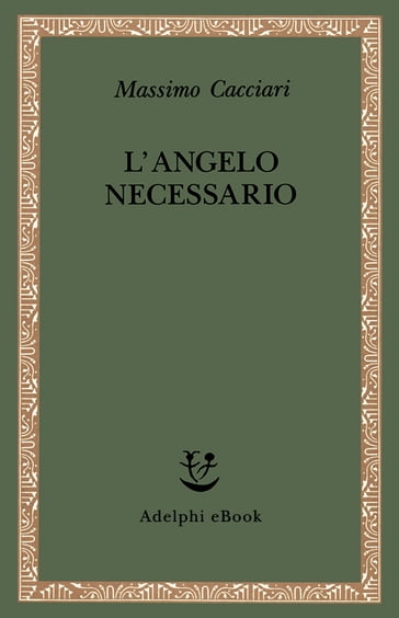 L'Angelo necessario - Massimo Cacciari