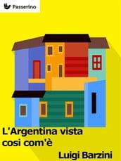 L Argentina vista cosi com è