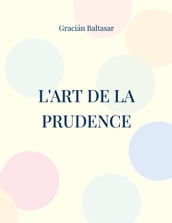 L Art de la Prudence