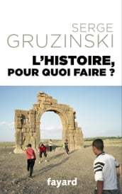 L Histoire, pour quoi faire ?