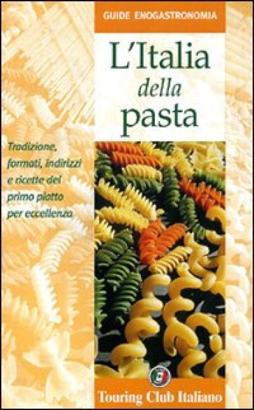 L'Italia della pasta - Cristina Ortolani