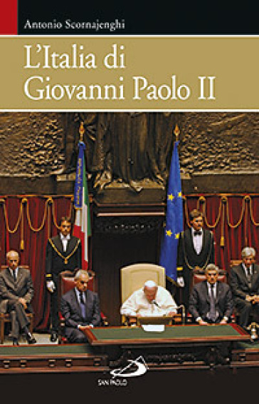 L'Italia di Giovanni Paolo II - Antonio Scornajenghi
