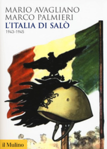 L'Italia di Salò. 1943-1945 - Mario Avagliano - Marco Palmieri