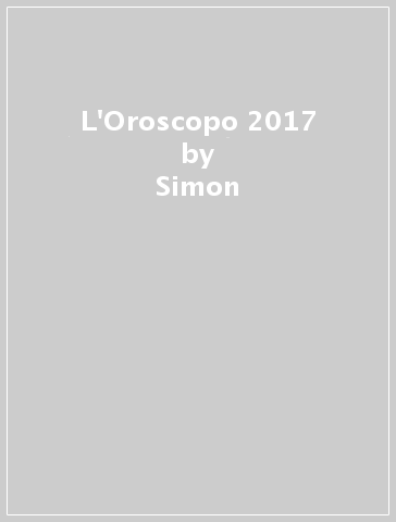 L'Oroscopo 2017 - Simon & The Stars
