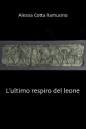 L ULTIMO RESPIRO DEL LEONE