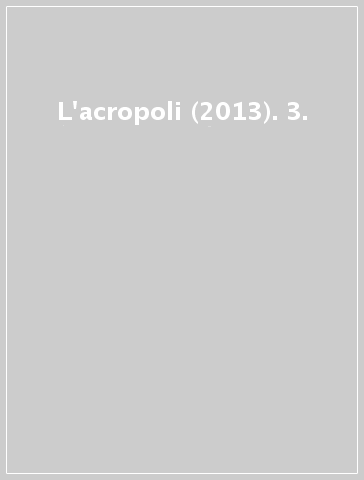 L'acropoli (2013). 3.