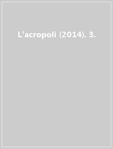 L'acropoli (2014). 3.