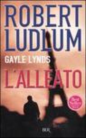 L'alleato - Robert Ludlum - Gayle Lynds