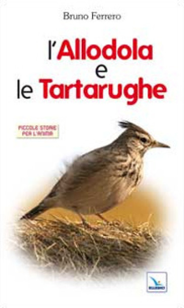 L'allodola e le tartarughe - Bruno Ferrero