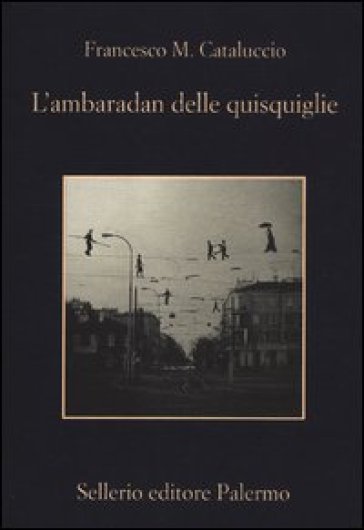 L'ambaradan delle quisquiglie - Francesco M. Cataluccio