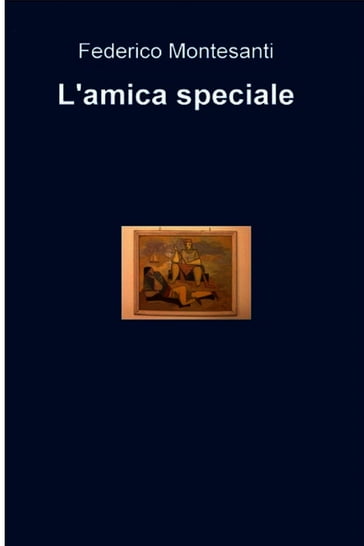 L'amica speciale - Federico Montesanti