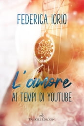 L amore ai tempi di Youtube